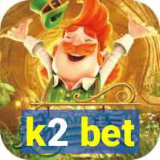 k2 bet